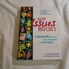 Got Issues Much?: Celebrities Share Their Traumas And Triumphs by Randi Reisfeld (1999) (L34d7) PB Got Issues Much?: Celebrities Share Their Traumas And Triumphs by Randi Reisfeld (1999) (L34d7) PB