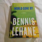 World Gone By by Dennis Lehane (2015) (L71a1 ) Coughlin #3, First Edition William Morrow HC