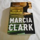 Guilt by Association by Marcia Clark (2011) (L61a1) Mulholland Books, Little Brown and Company LP HC Guilt by Association by Marcia Clark (2011) (L61a1) Mulholland Books, Little Brown and Company LP HC