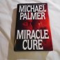 Miracle Cure by Michael Palmer (2007) (R72b9) Bantam Books HC