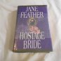 The Hostage Bride by Jane Feather (1998) (R33c7) Bride Trilogy #1, Bantam Books HC