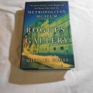 Rogues' Gallery Moguls and Money that Made the Metropolitan Museum by Michael Gross 2009/L61a5 HC Rogues' Gallery Moguls and Money that Made the Metropolitan Museum by Michael Gross 2009/L61a5 HC