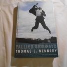 Falling Sideways by Thomas E. Kennedy (2011) (L61a7) First Edition Bloomsbury HC Falling Sideways by Thomas E. Kennedy (2011) (L61a7) First Edition Bloomsbury HC