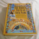 The Hidden Truth Of Your Name by The Nomenology Project (2007) (R52b1) Ballantine Books HC The Hidden Truth Of Your Name by The Nomenology Project (2007) (R52b1) Ballantine Books HC