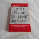 Who Killed Jonbenet Ramsey? by Charles Bosworth Jr. (1998) (R22a10) Onyx Book PB Who Killed Jonbenet Ramsey? by Charles Bosworth Jr. (1998) (R22a10) Onyx Book PB