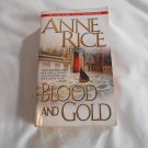 Blood and Gold by Anne Rice (2002) (R25a5) The Vampire Chronicles #8 Ballantine Books PB