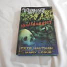 Skullduggery by Pete Hautman, Mary Logue (2007) (R32b4) Bloodwater Mysteries #2 HC