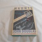 Haunts by John Douglas (1990) (R33c10) Edward Harter Mystery #2 St Martin's Press HC Haunts by John Douglas (1990) (R33c10) Edward Harter Mystery #2 St Martin's Press HC