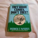 They Shoot Canoes, Don't They? by Patrick F. McManus (1981) (R72b9) Holt Rinehart and Winston HC