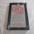 When Cancer Comes by Don Hawkins Koppersmiths (1993) (L31a7) Moody Press HC When Cancer Comes by Don Hawkins Koppersmiths (1993) (L31a7) Moody Press HC
