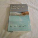 The Last Time They Met by Anita Shreve (2001) (L31a8) First Edition Little Brown and Company HC