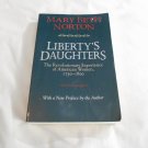 Liberty's Daughters Revolutionary Experience of American Women 1750-1800 Mary Beth Norton 1996/L61a8 Liberty's Daughters Revolutionary Experience of American Women 1750-1800 Mary Beth Norton 1996/L61a8