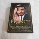 The Prince: World's Most Intriguing Royal Prince Bandar bin Sultan by William Simpson 2006/L31a4 HC The Prince: World's Most Intriguing Royal Prince Bandar bin Sultan by William Simpson 2006/L31a4 HC
