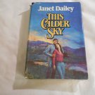 This Calder Sky by Janet Dailey (1981) (R34c11) Calder Saga #3, Pocket Books BCE HC This Calder Sky by Janet Dailey (1981) (R34c11) Calder Saga #3, Pocket Books BCE HC