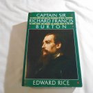 Captain Sir Richard Francis Burton Secret Agent Made the Pilgrimage to Mecca Edward Rice 1990/L22b1 Captain Sir Richard Francis Burton Secret Agent Made the Pilgrimage to Mecca Edward Rice 1990/L22b1
