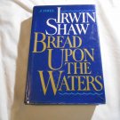 Bread Upon The Waters by Irwin Shaw (1981) (L31a10) Delacorte Press HC