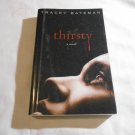 Thirsty by Tracey Bateman (2009) (L24d11) First Edition Water Brook Press PB Thirsty by Tracey Bateman (2009) (L24d11) First Edition Water Brook Press PB
