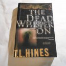 The Dead Whisper On by T.L. Hines (2007) (R33c4) Bethany House Publishers PB