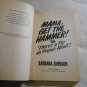 Mama Get The Hammer! There's a Fly on Papa's Head! by Barbara Johnson (1994) (L23c9) PB
