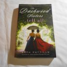 The Dashwood Sisters Tell All by Beth Pattillo 2011/L24d6 Adventures w/ Jane Austen & her Legacy #3 The Dashwood Sisters Tell All by Beth Pattillo 2011/L24d6 Adventures w/ Jane Austen & her Legacy #3