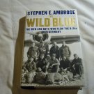 The Wild Blue The Men and Boys Who Flew the B-24s Over Germany 1944-45 Stephen E. Ambrose 2001/L21a8 The Wild Blue The Men and Boys Who Flew the B-24s Over Germany 1944-45 Stephen E. Ambrose 2001/L21a8