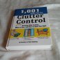1001 Timely Tips for Clutter Control What to Keep, to Toss, How to Store Your Stuff (2007/L72b9) HC