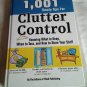 1001 Timely Tips for Clutter Control What to Keep, to Toss, How to Store Your Stuff (2007/L72b9) HC