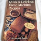 Quick & Delicious Bread Machine Recipes by Norman A. Garrett (1993) (R32b5) Sterling Publishing PB Quick & Delicious Bread Machine Recipes by Norman A. Garrett (1993) (R32b5) Sterling Publishing PB