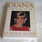 Diana: The Last Year by Donald Spoto (1997) (R34c5) First Edition Harmony Books PB Diana: The Last Year by Donald Spoto (1997) (R34c5) First Edition Harmony Books PB