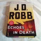 Echoes in Death by J. D. Robb (2017) (L22b3) Eve Dallas In Death #44 St. Martin's Press HC Echoes in Death by J. D. Robb (2017) (L22b3) Eve Dallas In Death #44 St. Martin's Press HC