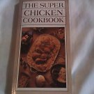 The Super Chicken Cookbook by Iona Nixon (1982) (R24a12) Ventura Books PB The Super Chicken Cookbook by Iona Nixon (1982) (R24a12) Ventura Books PB