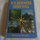 Wilderness Survival by Bernard Shanks (1987) (L72b2) Universe Books HC