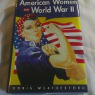 American Women And World War II by Doris Weatherford (2008) (L71a7) Castle Books HC American Women And World War II by Doris Weatherford (2008) (L71a7) Castle Books HC