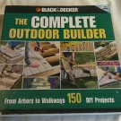 Black & Decker Complete Outdoor Builder 150 DIY Projects by Editors of CPi (2009) (R42b1) PB Black & Decker Complete Outdoor Builder 150 DIY Projects by Editors of CPi (2009) (R42b1) PB