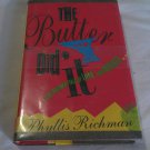 The Butter Did It: A Gastronomic Tale of Love and Murder by Phyllis Richman (1997) (L72b5) HC The Butter Did It: A Gastronomic Tale of Love and Murder by Phyllis Richman (1997) (L72b5) HC