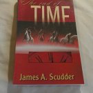 The End of Time by James A Scudder (2005) (GR1r2) Quentin Road Ministries PB The End of Time by James A Scudder (2005) (GR1r2) Quentin Road Ministries PB