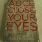 Alice Close Your Eyes by Averil Dean (2014) (L74d2) Harlequin Mira PB