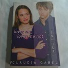Loves Me, Loves Me Not by Claudia Gabel (2007) (L72b2) In or Out, Point, Scholastic PB