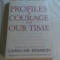 Profiles in Courage For Our Time by Caroline Kennedy (2002) (L74d1) First Edition Hyperion HC