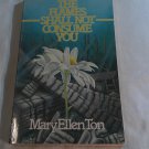 The Flames Shall Not Consume You by Mary Ellen Ton (1984) () David C. Cook  PB