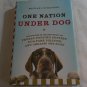 One Nation Under Dog by Michael Schaffer (2009) (L74d2) Henry Holt and Company HC