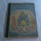 Peter Painter and the Holidays by Frank Martin Webber (1942) (GR1r2) David McKay Company HC