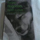 From Baghdad, With Love by Jay Kopelman, Melinda Roth (2006) ( ) The Lyons Press HC