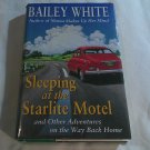 Sleeping At the Starlite Motel by Bailey White (1995) (L73C2) Addison Wesley HC