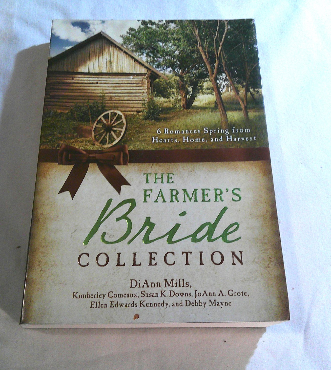The Farmer's Bride Collection: 6 Romances by Kimberley Comeaux & 5 more (2000) ( ) Barbour PB