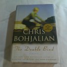 The Double Bind by Chris Bohjalian (2007) (L72b1) First Edition, Shaye Areheart HC