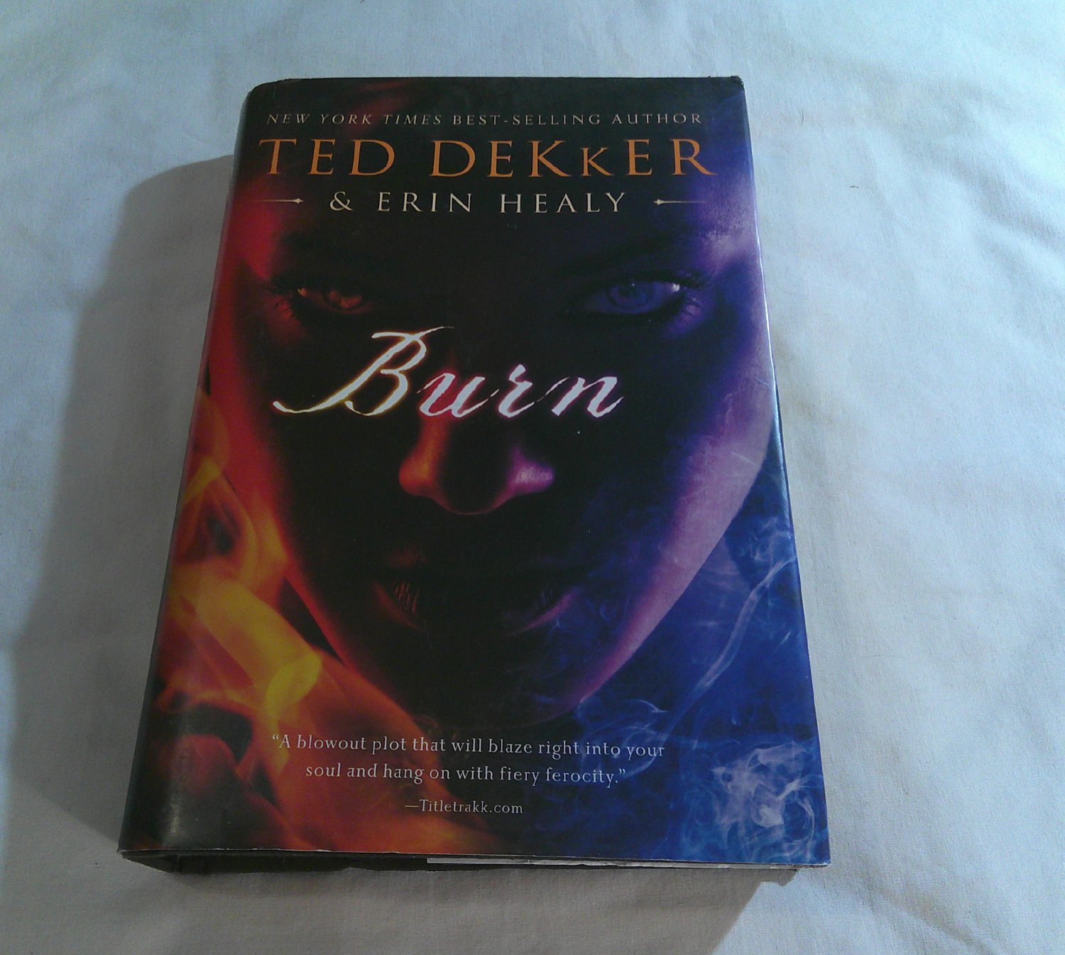 Burn by Ted Dekker, Erin Healy (2010) () Thomas Nelson HC