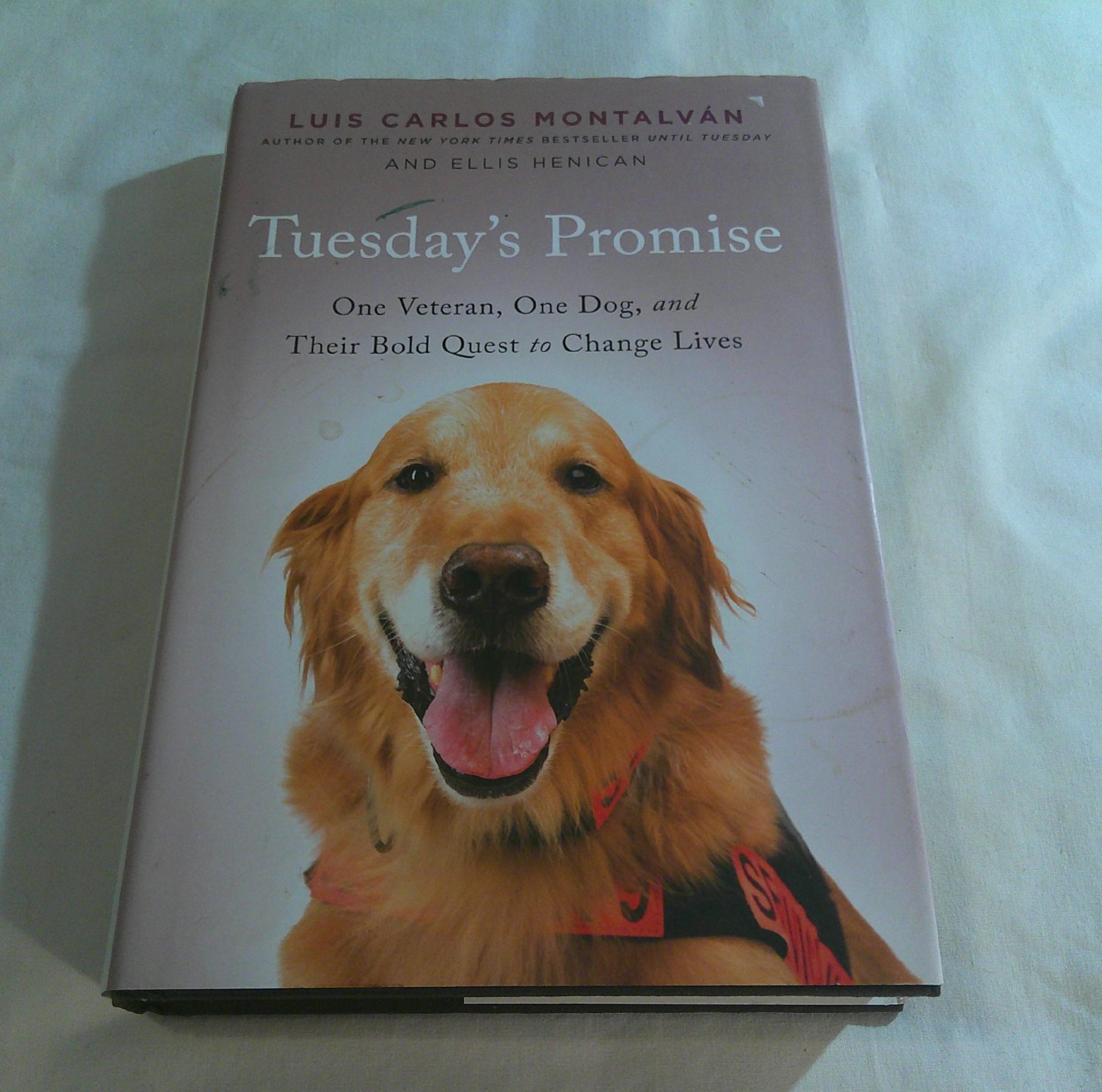 Tuesday's Promise by Luis Carlos Montalvan, Ellis Henican (2017) () Hachette Books HC