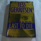 Last to Die by Tess Gerritsen (2012) (L72b1) Rizzoli & Isles #10, Ballantine Books HC