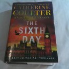 The Sixth Day by Catherine Coulter, J. T. Ellison (2018) (L71a7) A Brit in the FBI #5, Gallery HC The Sixth Day by Catherine Coulter, J. T. Ellison (2018) (L71a7) A Brit in the FBI #5, Gallery HC